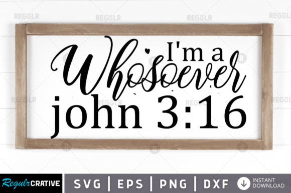 FREE I'm a Whosoever John 3:16