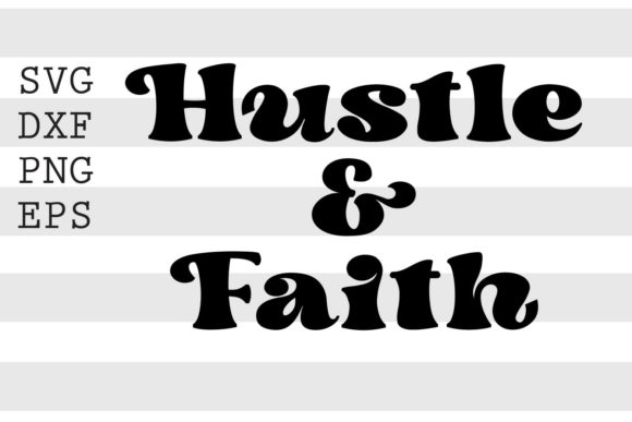 Hustle and Faith SVG Review: A Design That Works