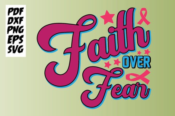 Reviewing Faith over Fear Svg, Breast Cancer for Real Projects