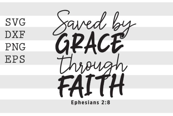 Saved by Grace Through Faith SVG: A Designer’s Practical Take